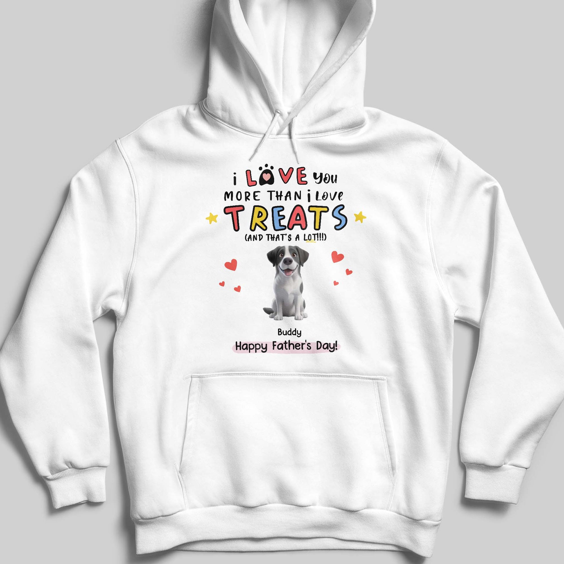 I Love You More Than I Love Treats, Dog and Hearts