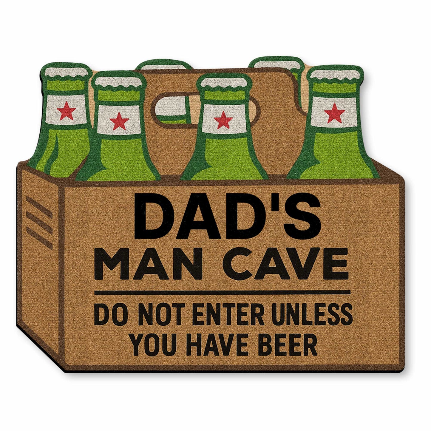 Dad's Man Cave, Beer Mugs Do Not Enter Without Beer