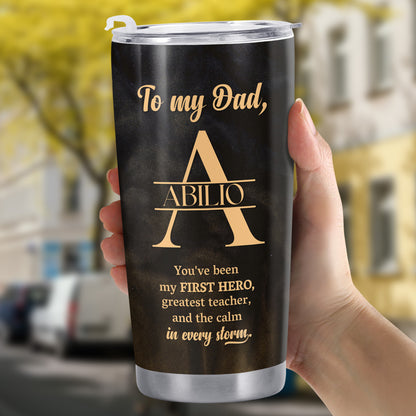 To My Dad, You've Been My First Hero, Greatest Teacher, Monogram