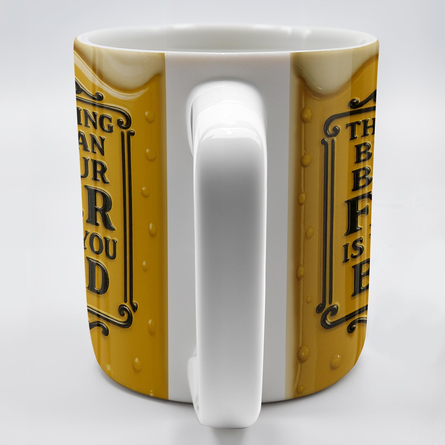 The Only Thing Better Than Being Your Father Is Watching You Be A Dad, Beer Mug Design