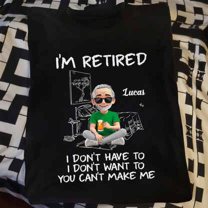 I'm Retired, I Don't Have To, I Don't Want To, You Can't Make Me, Retired Man and Relaxation Themes