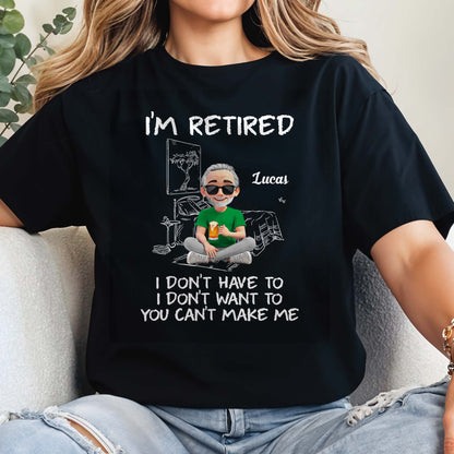 I'm Retired, I Don't Have To, I Don't Want To, You Can't Make Me, Retired Man and Relaxation Themes