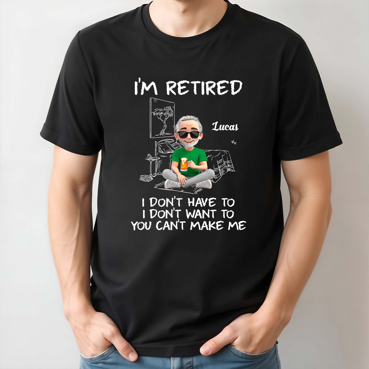 I'm Retired, I Don't Have To, I Don't Want To, You Can't Make Me, Retired Man and Relaxation Themes