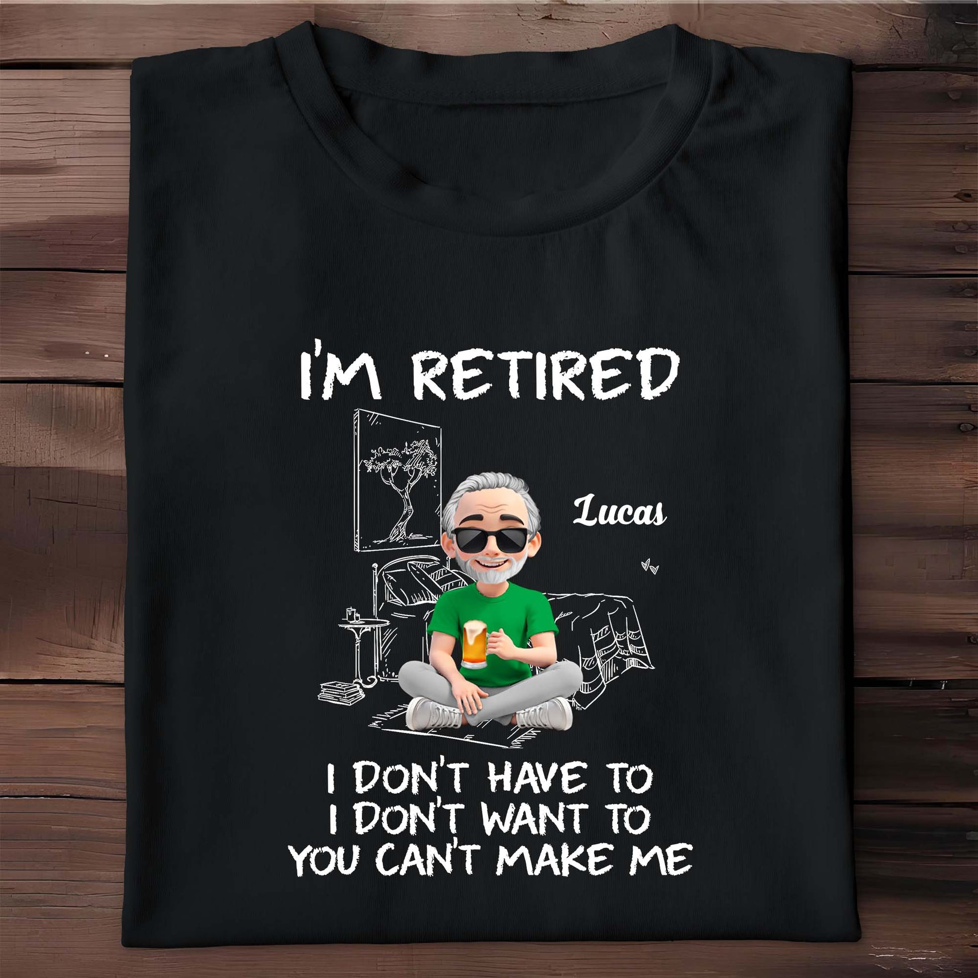 I'm Retired, I Don't Have To, I Don't Want To, You Can't Make Me, Retired Man and Relaxation Themes