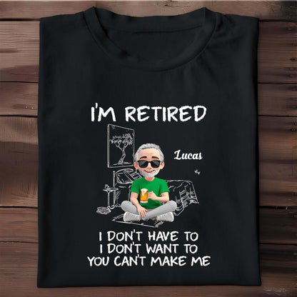 I'm Retired, I Don't Have To, I Don't Want To, You Can't Make Me, Retired Man and Relaxation Themes