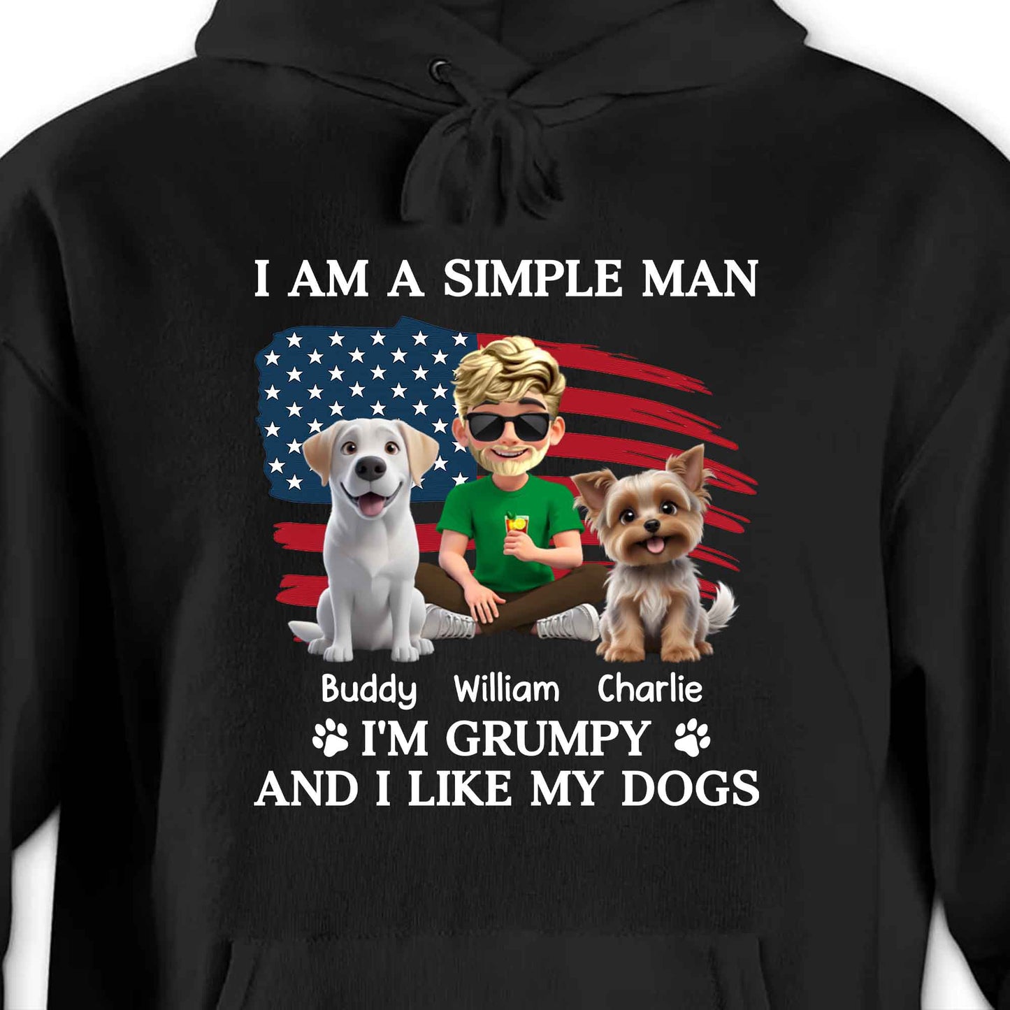 I Am A Simple Man And I'm Grumpy And I Like My Dogs, American Flag And Dogs