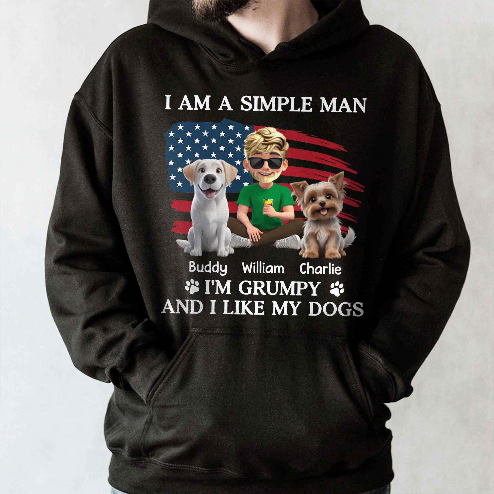 I Am A Simple Man And I'm Grumpy And I Like My Dogs, American Flag And Dogs