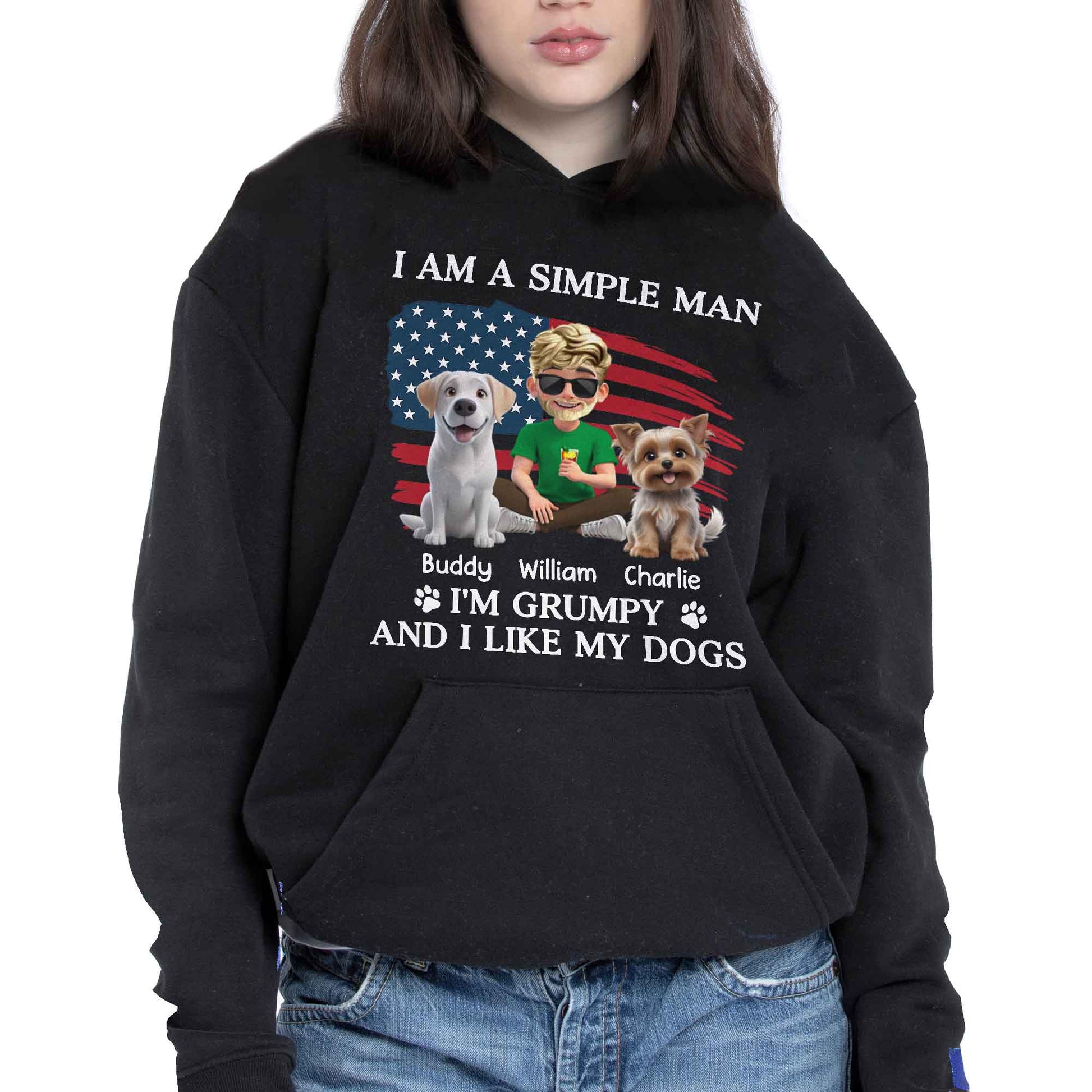 I Am A Simple Man And I'm Grumpy And I Like My Dogs, American Flag And Dogs
