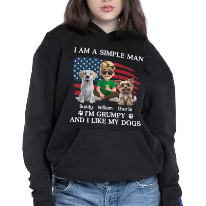 I Am A Simple Man And I'm Grumpy And I Like My Dogs, American Flag And Dogs