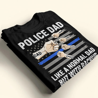 Police Dad Like A Normal Dad But With Backup