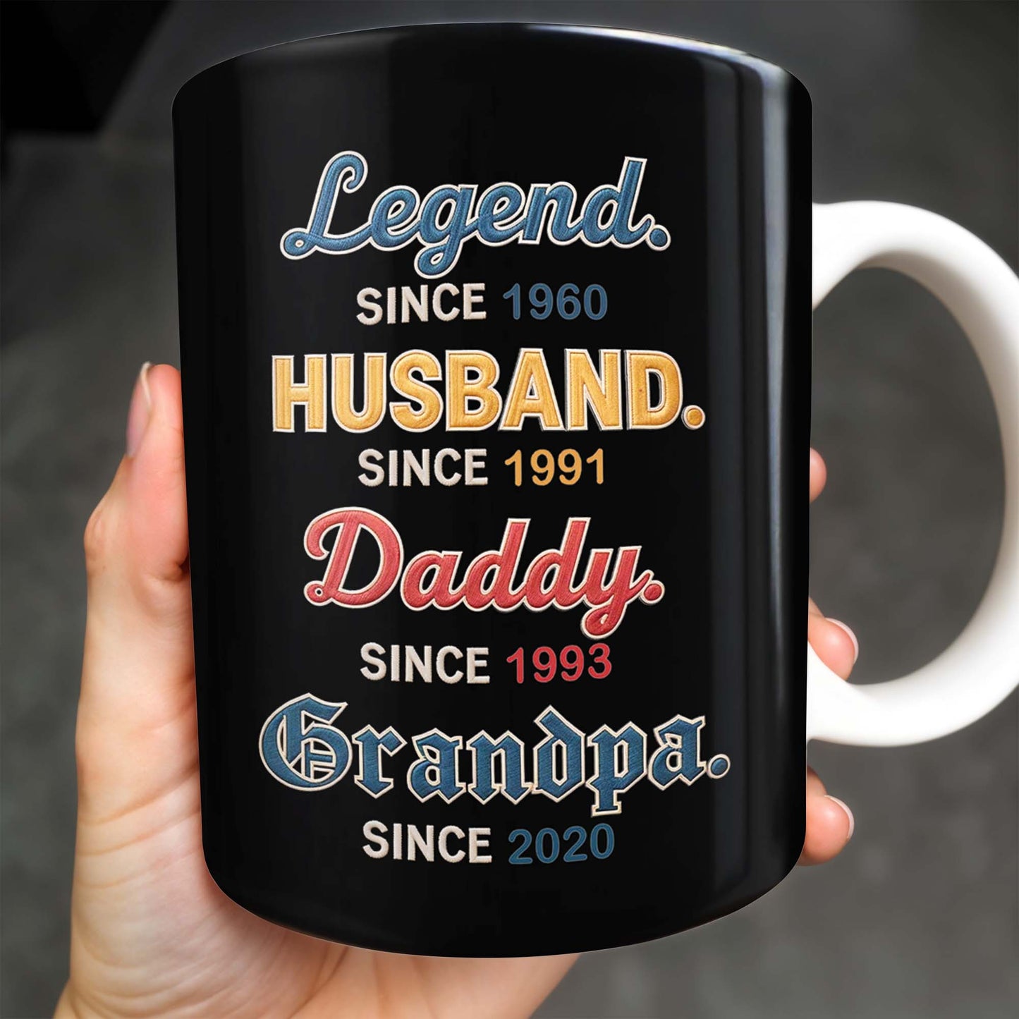 Legend Since 1960, Husband Since 1991, Daddy Since 1993, Grandpa Since 2020