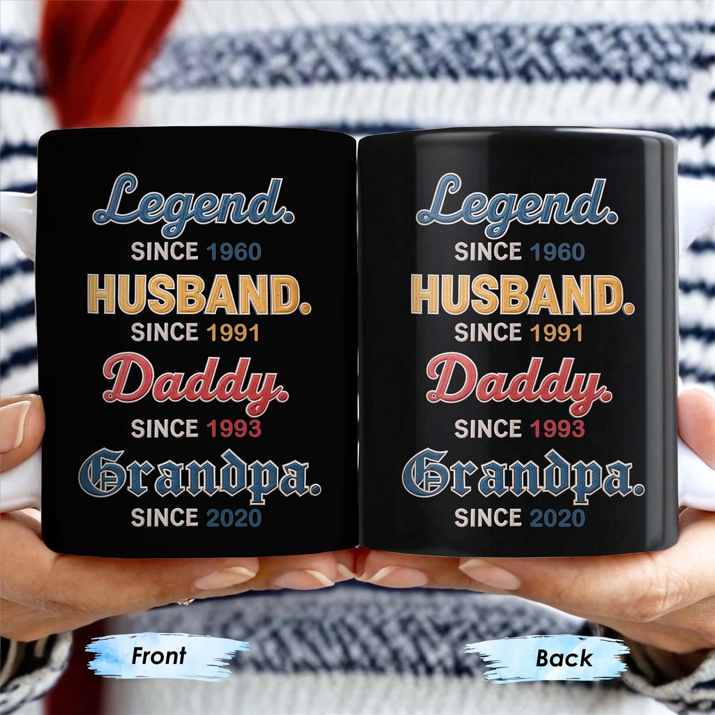 Legend Since 1960, Husband Since 1991, Daddy Since 1993, Grandpa Since 2020