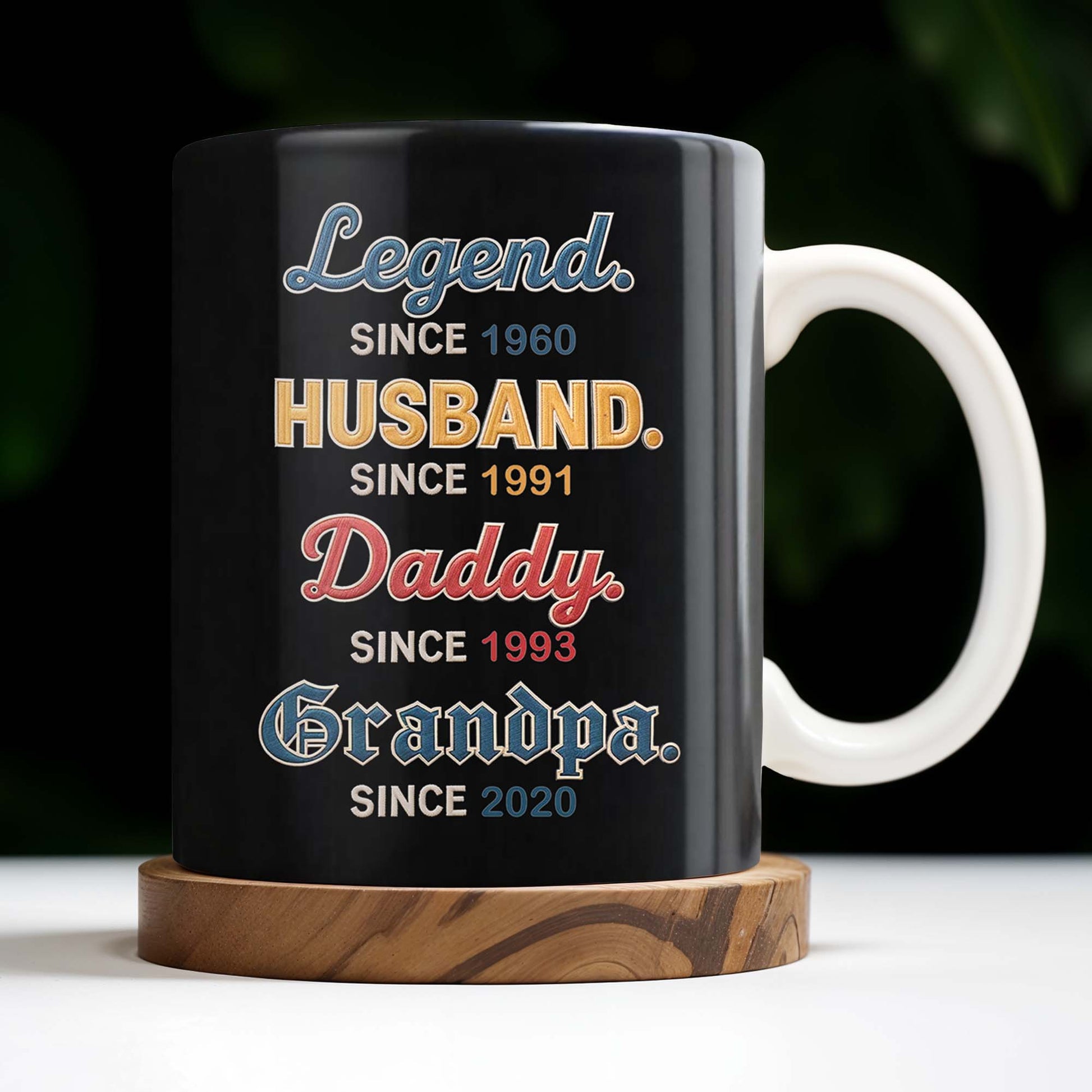 Legend Since 1960, Husband Since 1991, Daddy Since 1993, Grandpa Since 2020