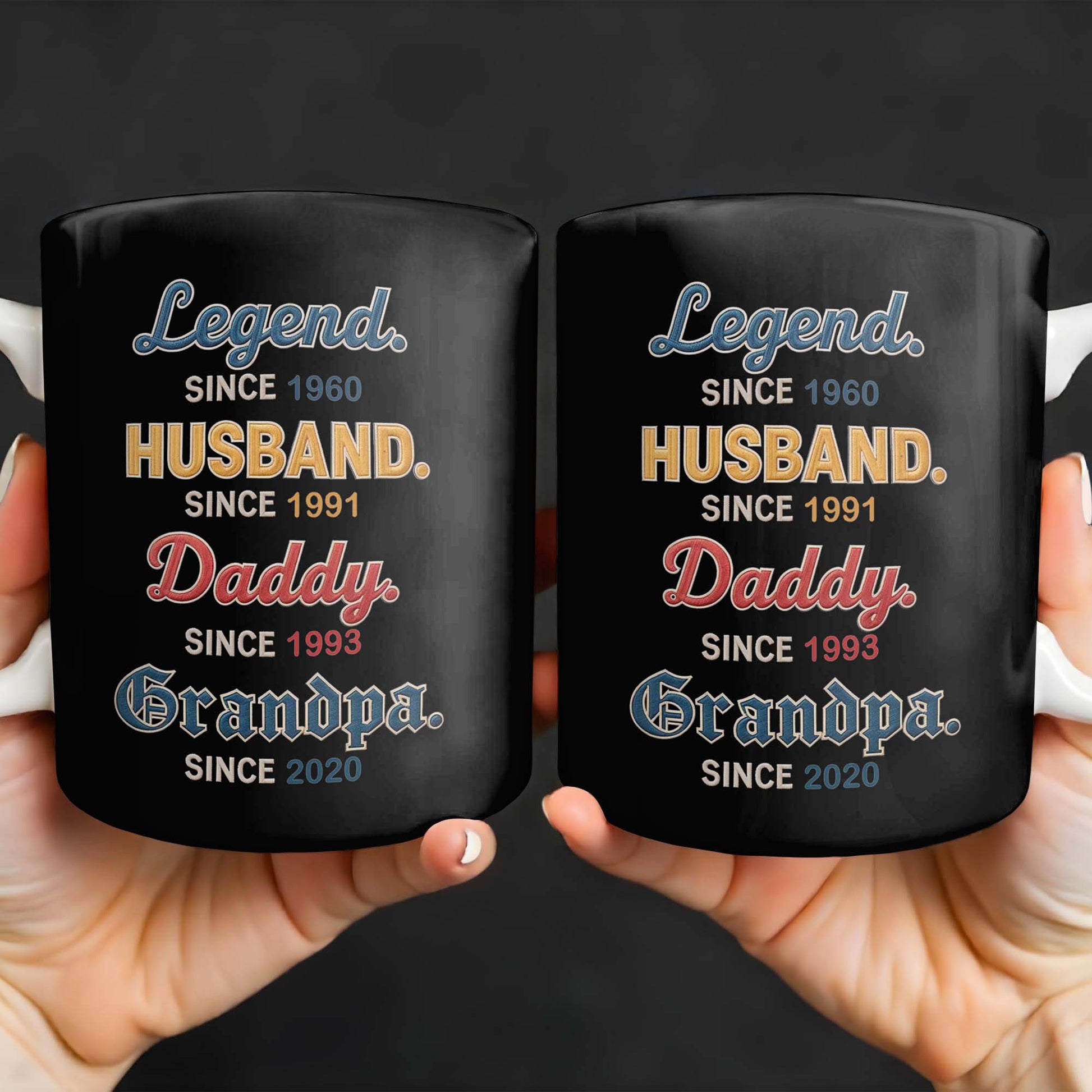 Legend Since 1960, Husband Since 1991, Daddy Since 1993, Grandpa Since 2020