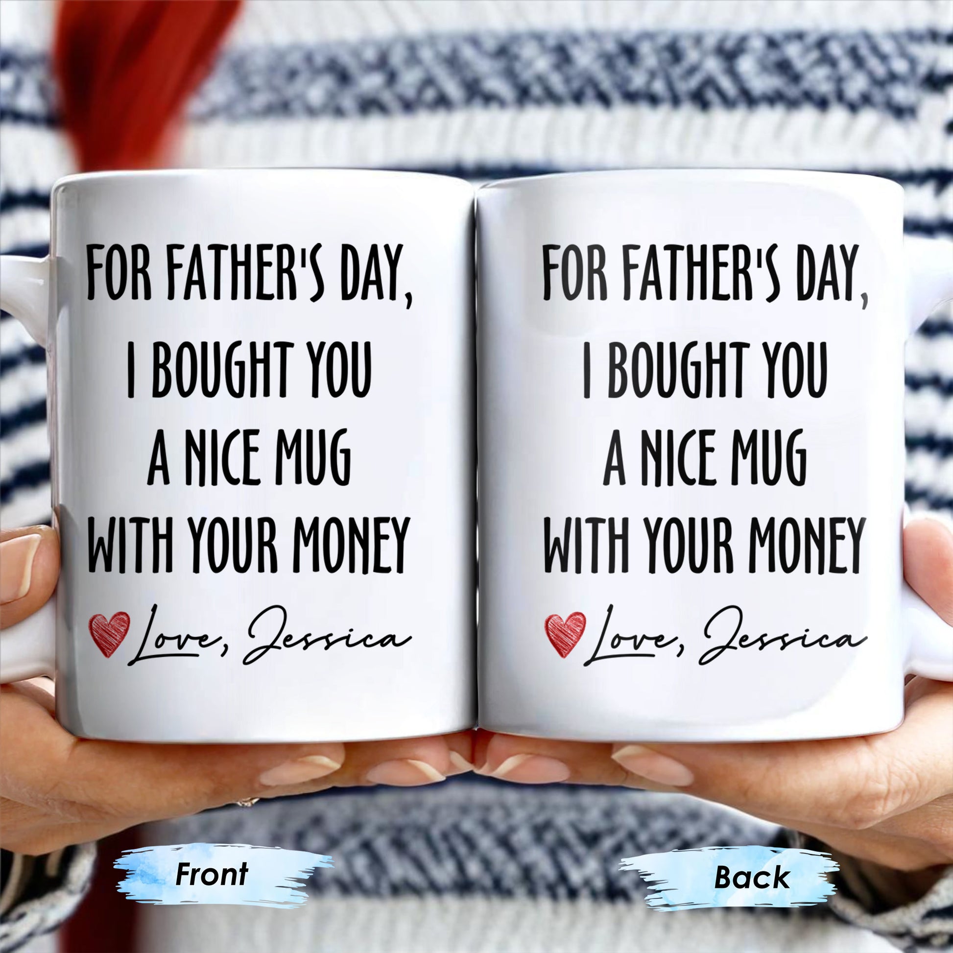 For Father's Day, I Bought You A Nice Mug With Your Money, Heart And Text
