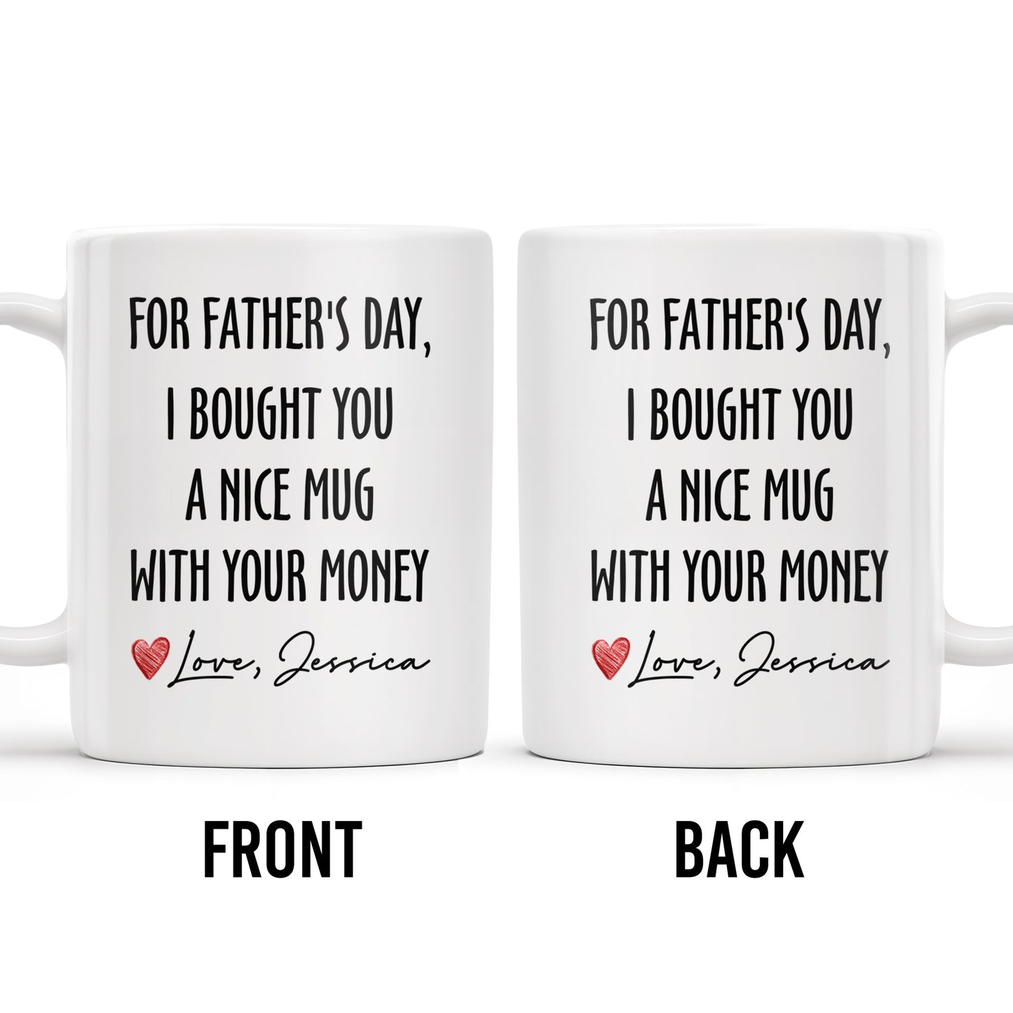For Father's Day, I Bought You A Nice Mug With Your Money, Heart And Text