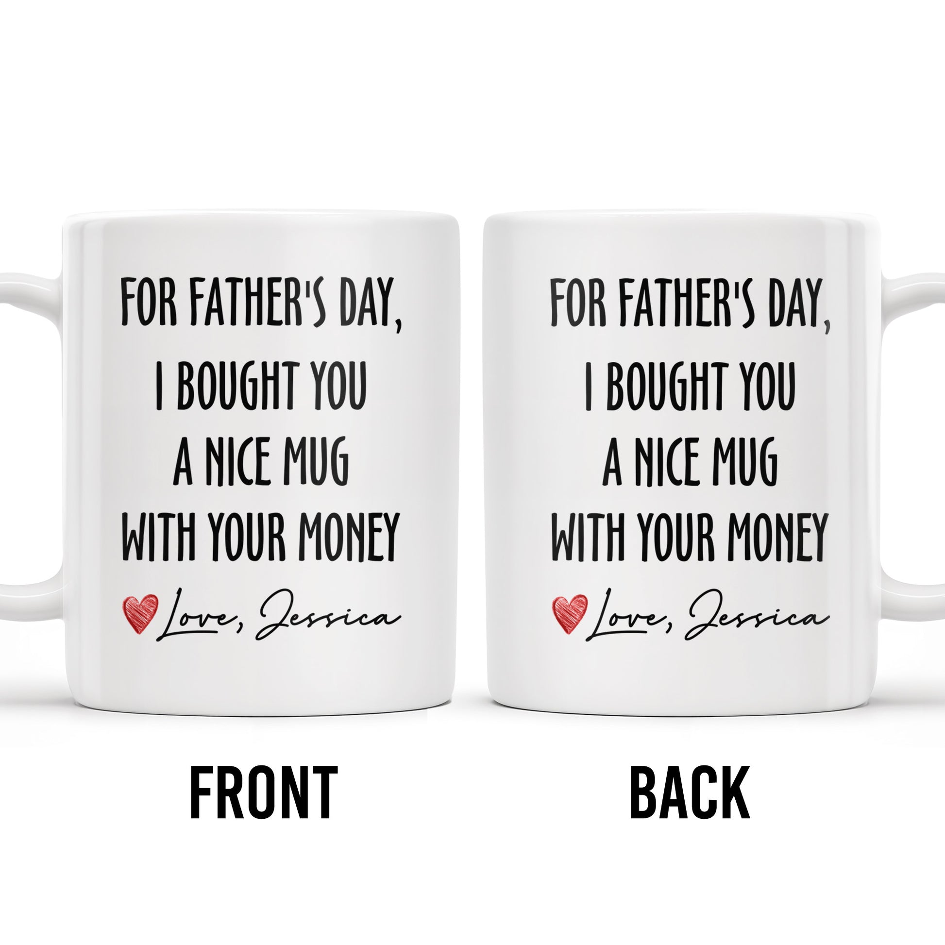 For Father's Day, I Bought You A Nice Mug With Your Money, Heart And Text