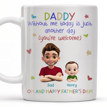 DADDY Without Me Today Is Just Another Day, Cartoon Father And Baby