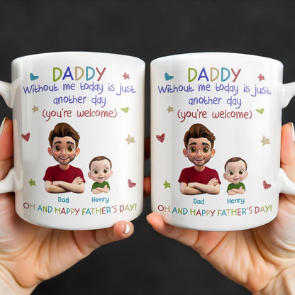 DADDY Without Me Today Is Just Another Day, Cartoon Father And Baby