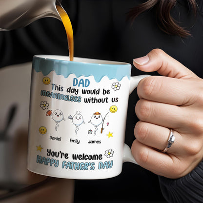 DAD This Day Would Be Meaningless Without Us, Smiley Faces, Flower