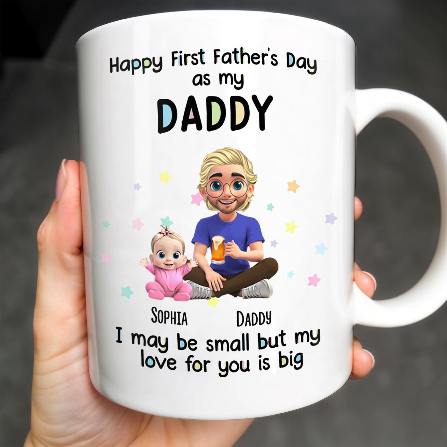 Happy First Father's Day as my DADDY, Love is Big