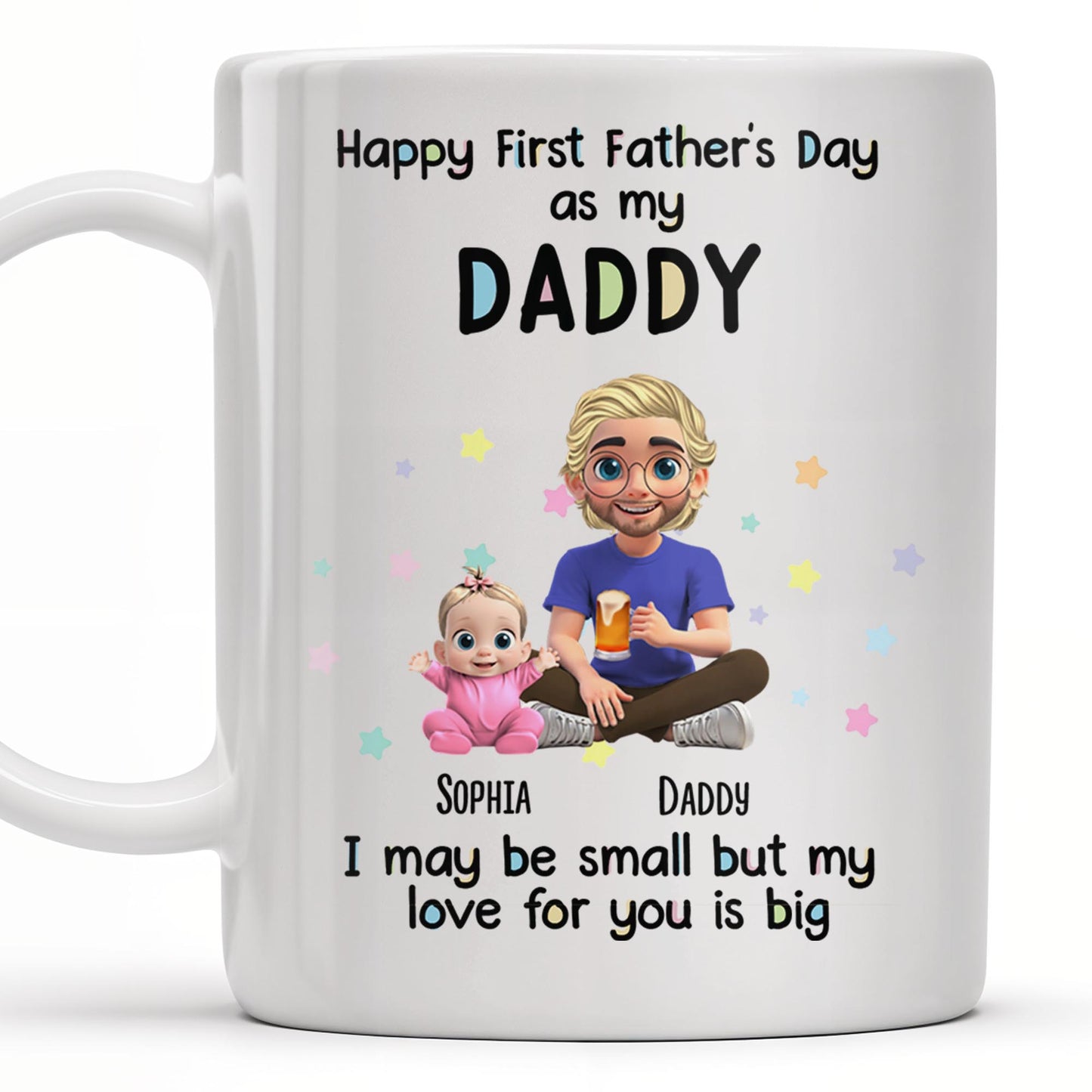 Happy First Father's Day as my DADDY, Love is Big