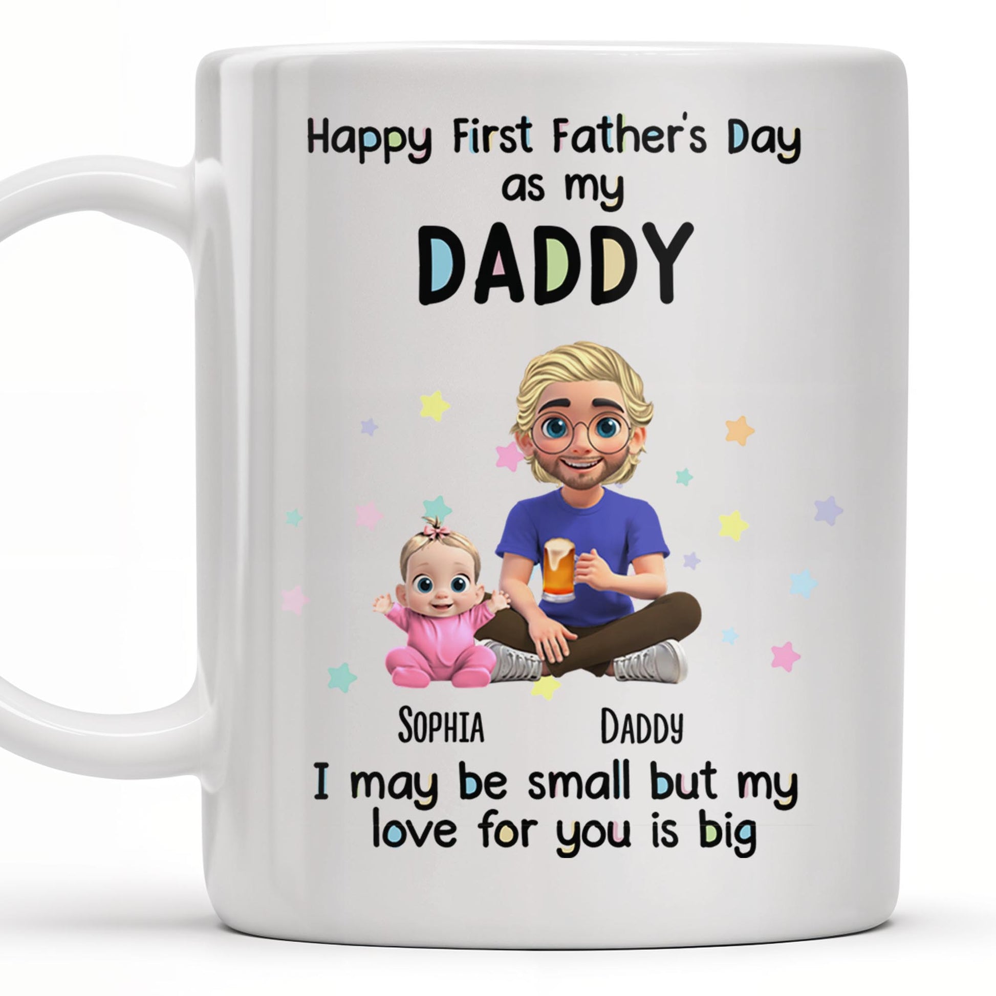 Happy First Father's Day as my DADDY, Love is Big