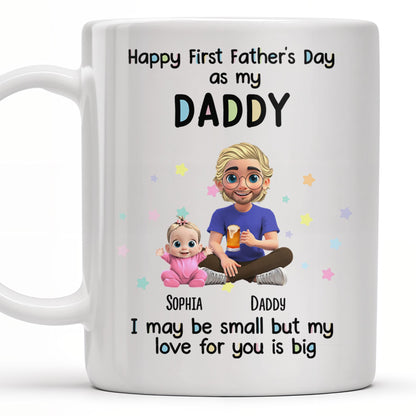 Happy First Father's Day as my DADDY, Love is Big