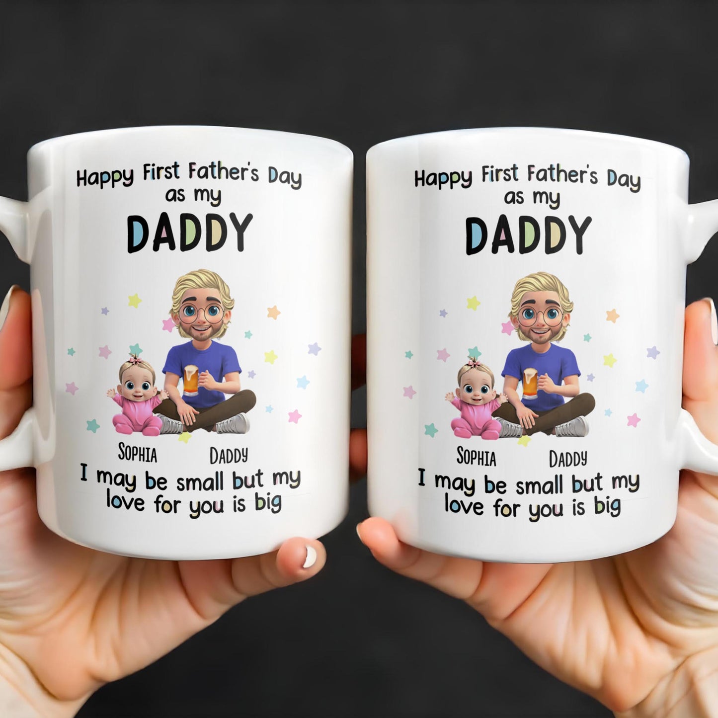 Happy First Father's Day as my DADDY, Love is Big