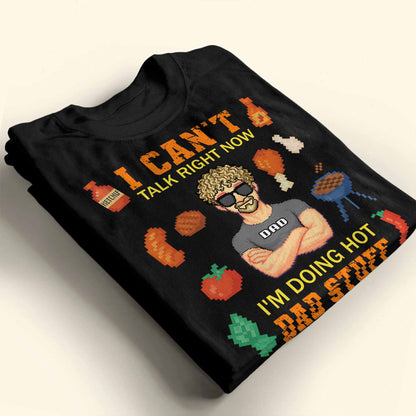 I Can't Talk Right Now, I'm Doing Hot Dad Stuff