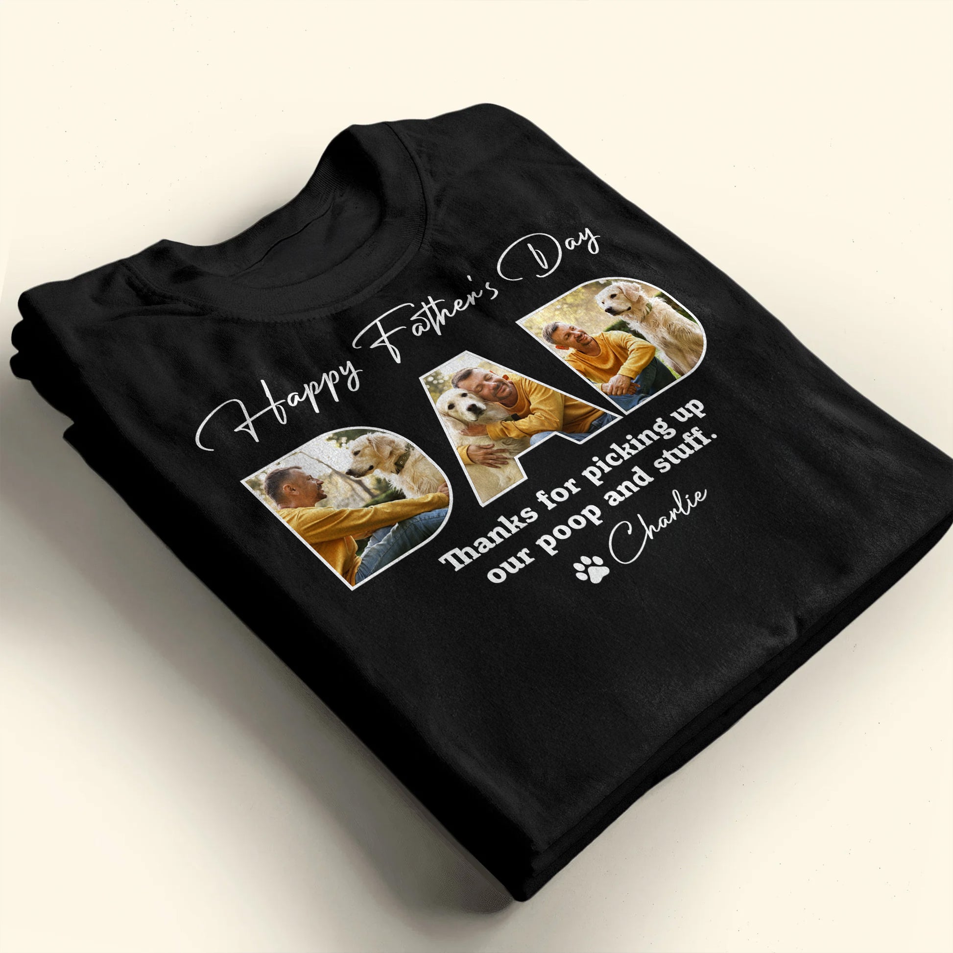 Happy Father's Day, Thanks for Picking Up Our Poop and Stuff, Dog and Father