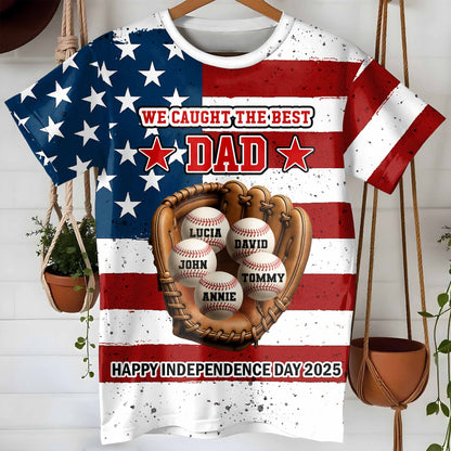 We Caught The Best Dad Happy Independence Day Shirt