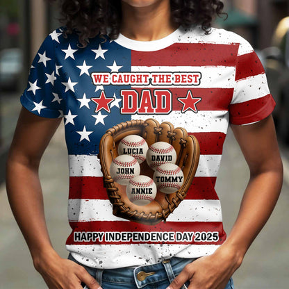We Caught The Best Dad Happy Independence Day Shirt