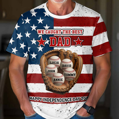We Caught The Best Dad Happy Independence Day Shirt