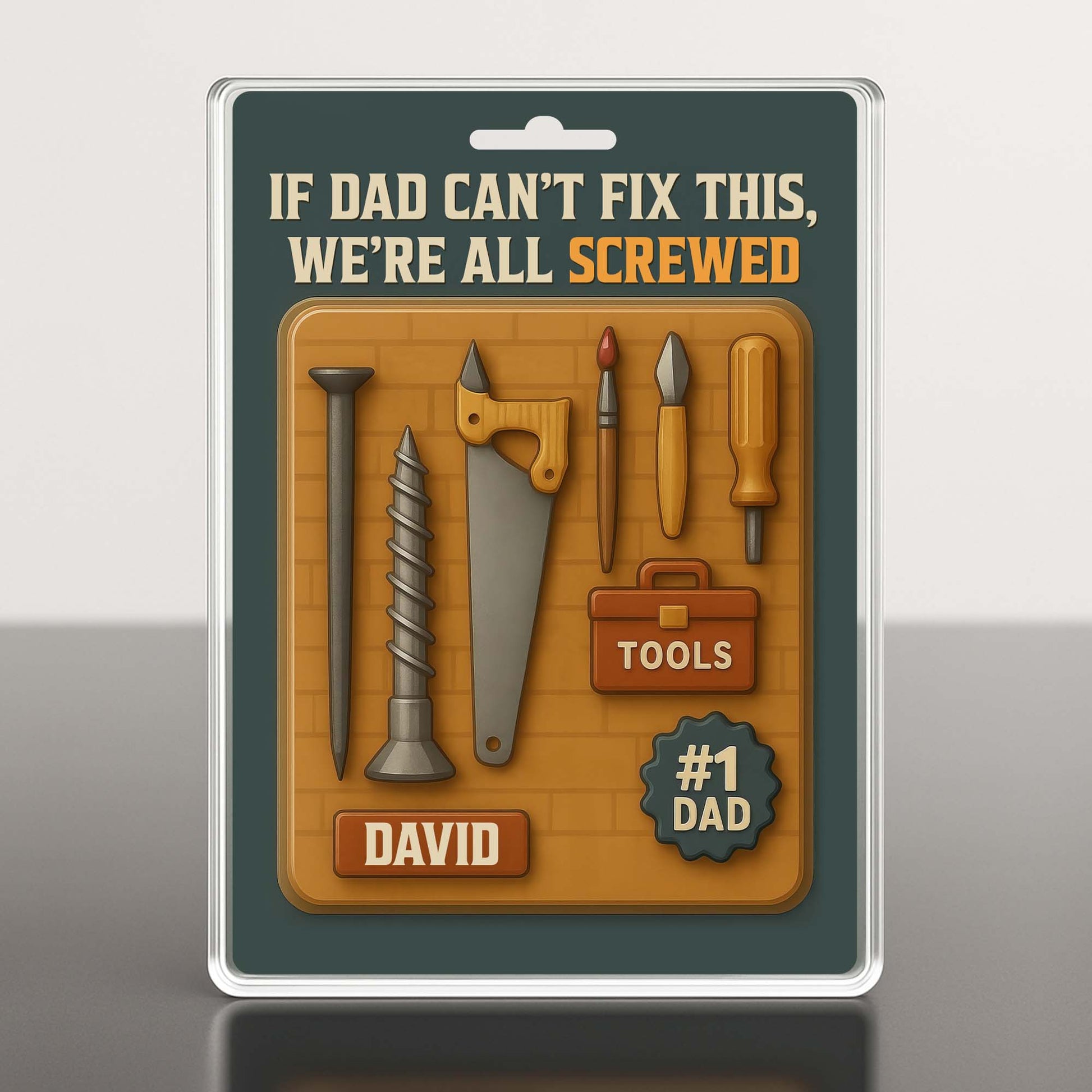 If Dad Can't Fix This, We're All Screwed, Tools and Screws