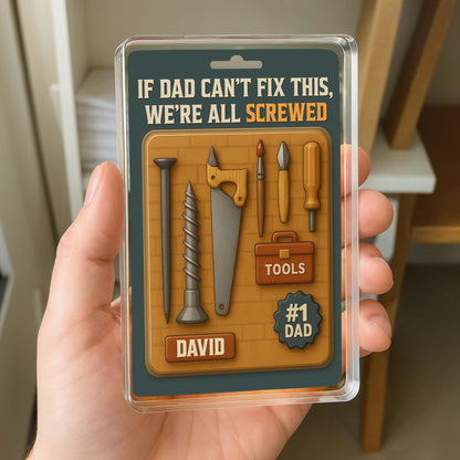 If Dad Can't Fix This, We're All Screwed, Tools and Screws