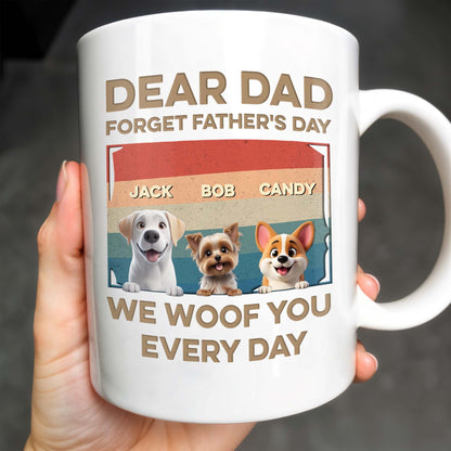 Dear Dad, Forget Father's Day, We Woof You Every Day, Dogs