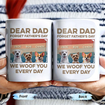 Dear Dad, Forget Father's Day, We Woof You Every Day, Dogs
