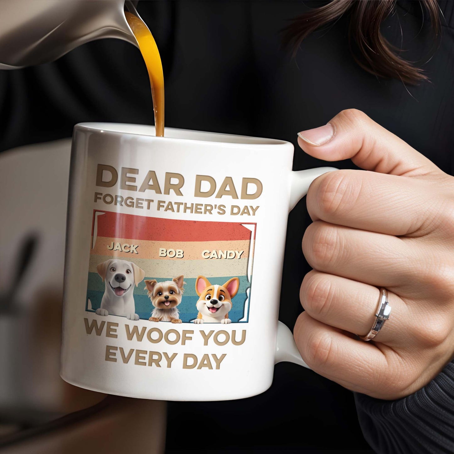 Dear Dad, Forget Father's Day, We Woof You Every Day, Dogs