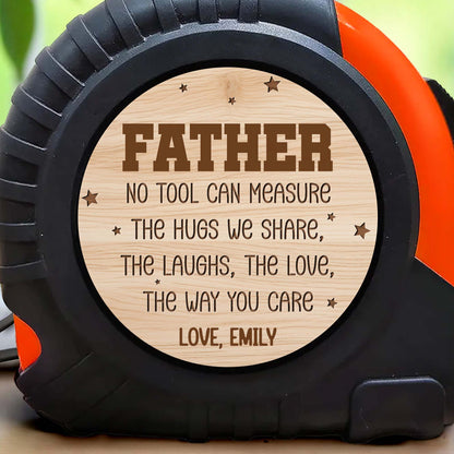 No Tool Can Measure The Hugs We Share, Love Gift Idea