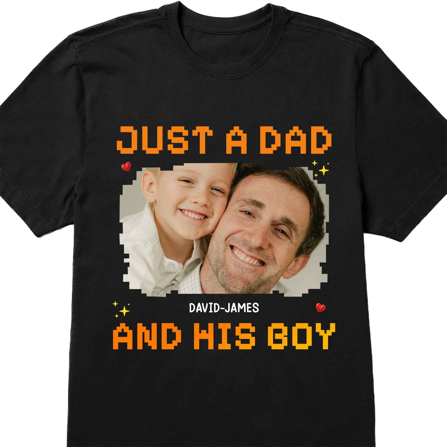 Just A Dad, His And Boy, Pixel Heart And Stars - Personalized Custom Unisex T-shirt, Hoodie - DAD222_BBAS
