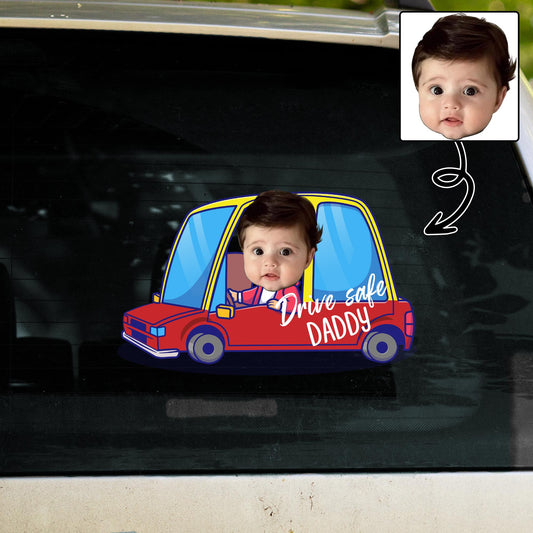 Drive Safe Daddy Car And Baby Decal