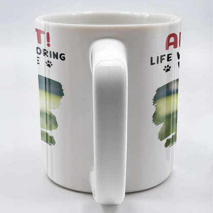 Admit It Life Would Be Boring Without Me And Cute Dog