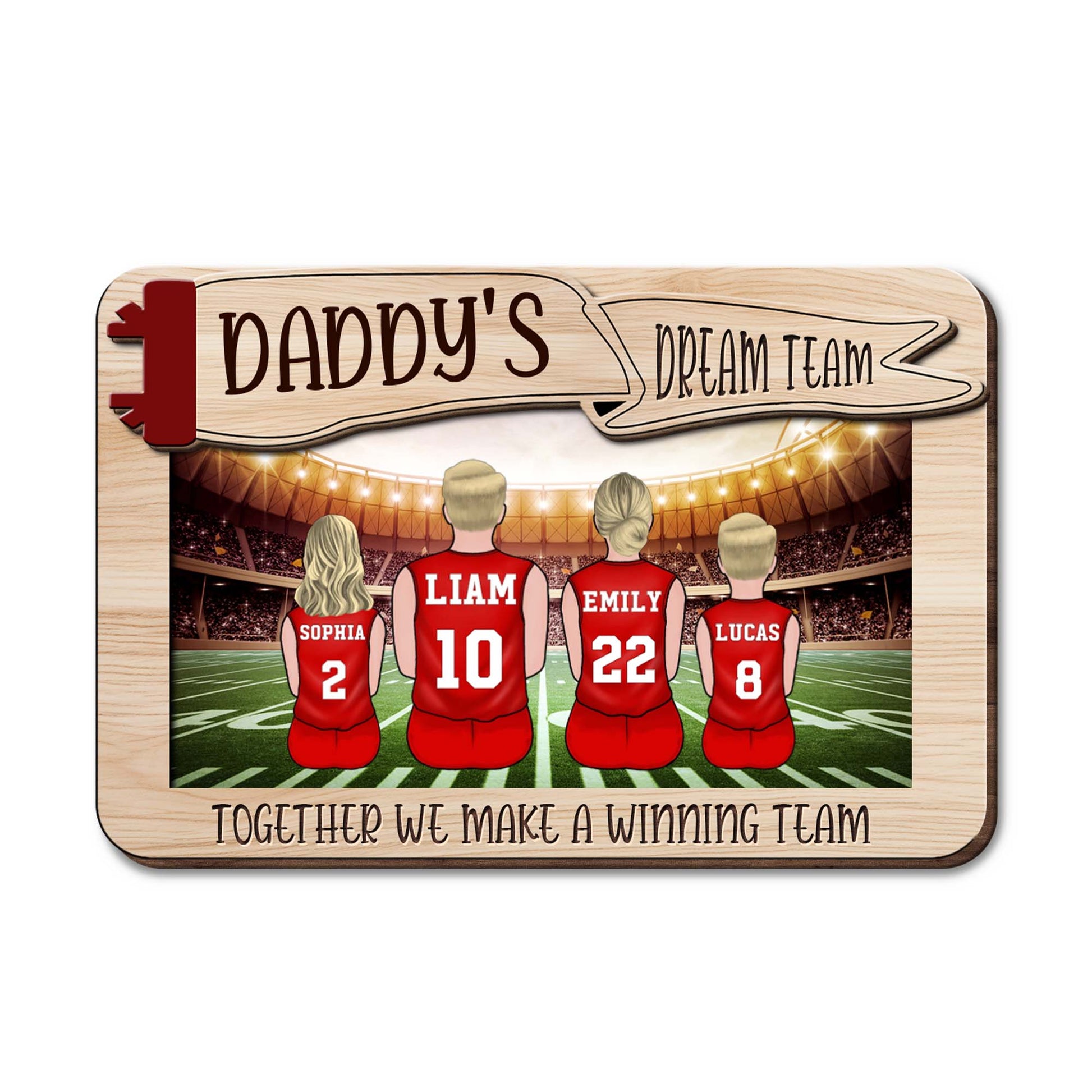 Daddy's Dream Team Together We Make A Winning Team