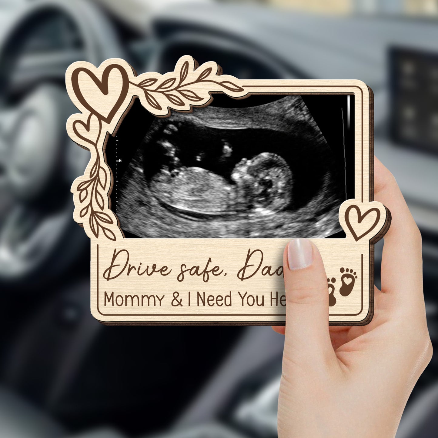 Drive Safe Daddy, Mommy And I Need You