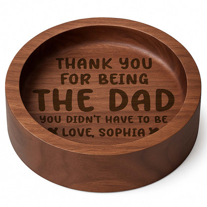Thank You For Being The Dad You Didn't Have To Be Ring Dish