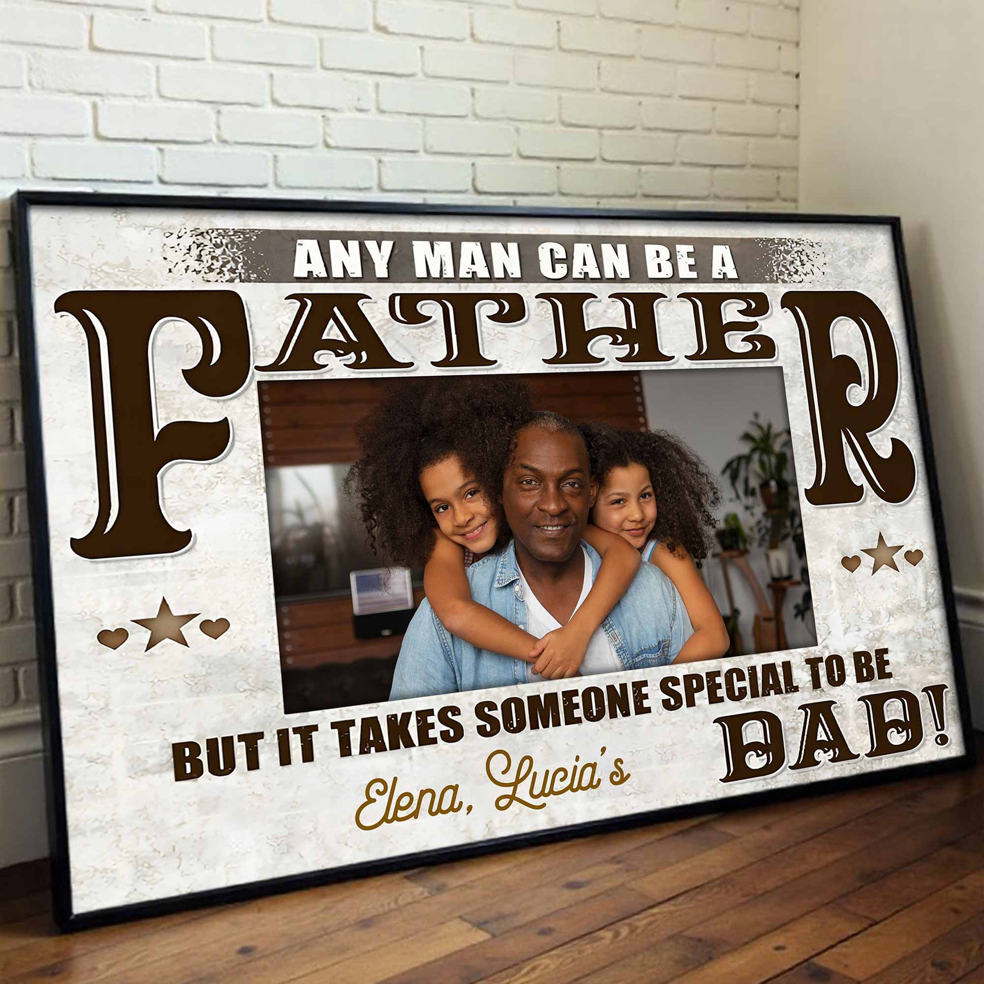 Any Man Can Be A Father, Someone Special To Be Dad