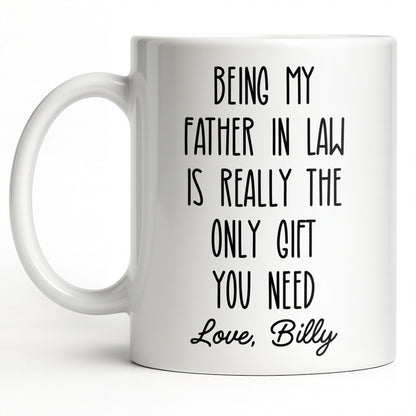 Being My Father In Law Is Really The Only Gift You Need