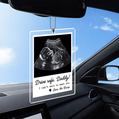 Drive Safe Daddy I Can’t Wait To Meet You Ultrasound Photo