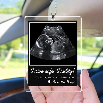 Drive Safe Daddy I Can’t Wait To Meet You Ultrasound Photo